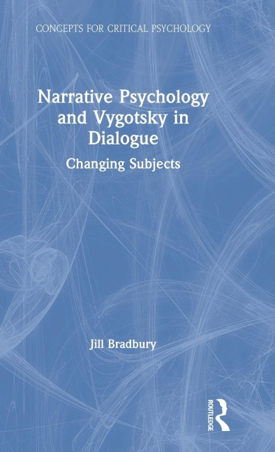 Narrative Psychology and Vygotsky in Dialogue - Jill Bradbury