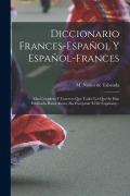 Cover-Bild zum Titel 'Diccionario Frances-español Y Español-frances: Mas Completo Y Correcto Que Todos Los Que Se Han Publicado Hasta Ahora, Sin Exceptuar El De Capmany...' von ''