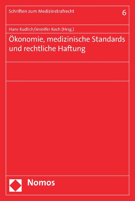 Ökonomie, medizinische Standards und rechtliche Haftung - 