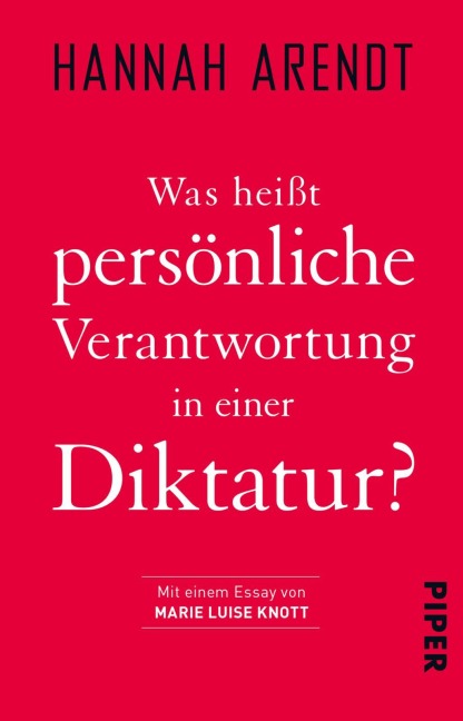 Was heißt persönliche Verantwortung in einer Diktatur? - Hannah Arendt