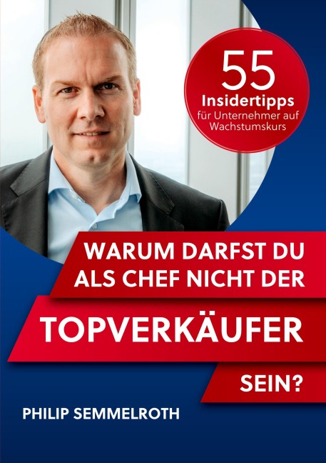 Warum darfst du als Chef nicht der Topverkäufer sein? - Philip Semmelroth