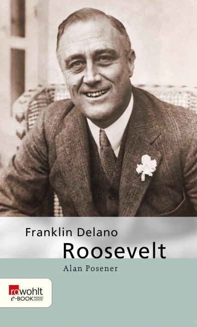 Franklin Delano Roosevelt - Alan Posener