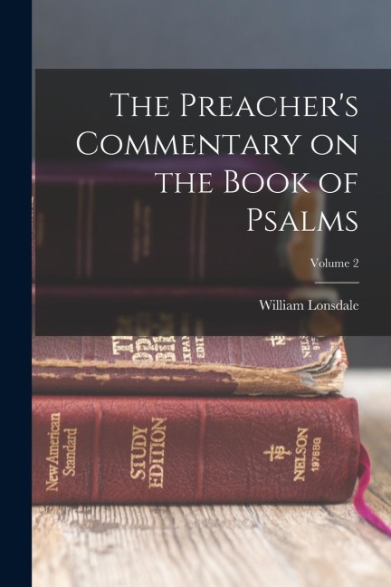 The Preacher's Commentary on the Book of Psalms; Volume 2 - William Lonsdale Watkinson