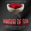 Cover-Bild zum Titel 'Amour de soi: Comment surmonter les blocages intérieurs et l'anxiété et augmenter l'estime de soi ! Avoir du charisme et plus de confiance en soi grâce aux techniques de développement personnel' von 'Victoria Lakefield'