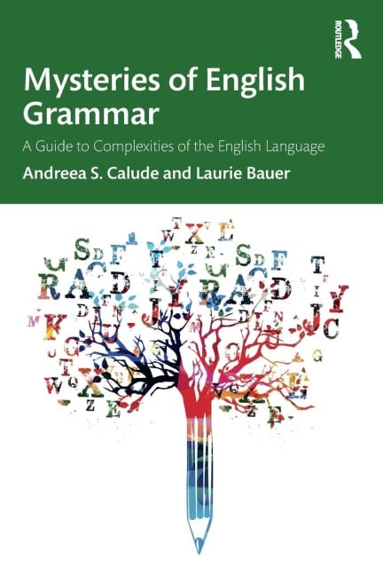 Mysteries of English Grammar - Andreea S. Calude, Laurie Bauer