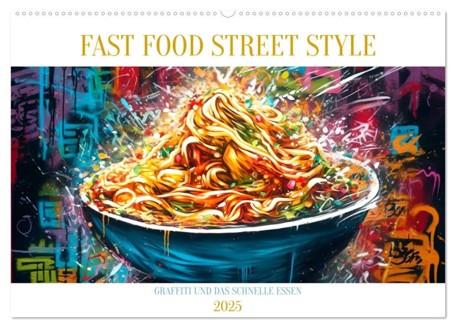 FAST FOOD STREET STYLE (Wandkalender 2025 DIN A2 quer), CALVENDO Monatskalender - Tim Alberts
