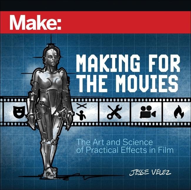 Make: Making for the Movies - Jesse Velez