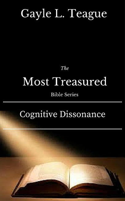 Cognitive Dissonance (Most Treasured Bible Series) - Gayle L. Teague