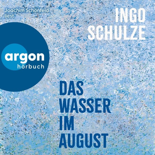 Das Wasser im August - Ingo Schulze