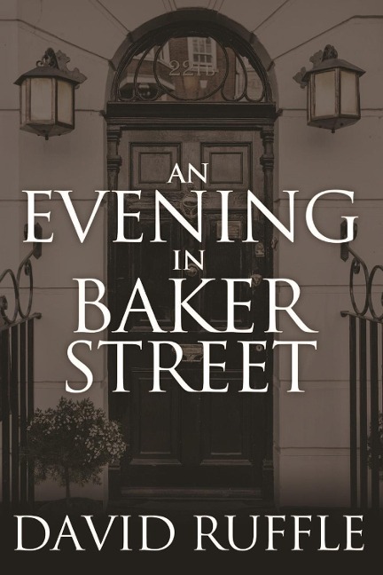 Holmes and Watson - An Evening In Baker Street - David Ruffle