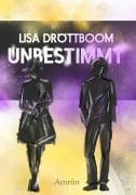 Cover-Bild zum Titel 'Unbestimmt: Wie entscheidest du dich, wenn du alles sein kannst?' von 'Lisa Dröttboom'