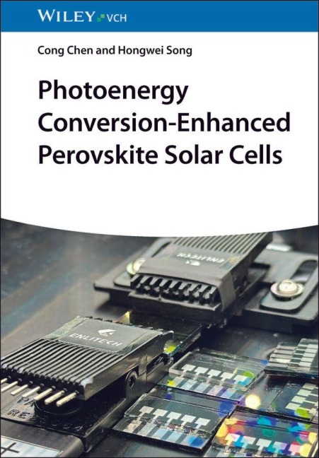 Photoenergy Conversion-Enhanced Perovskite Solar Cells - Cong Chen, Hongwei Song