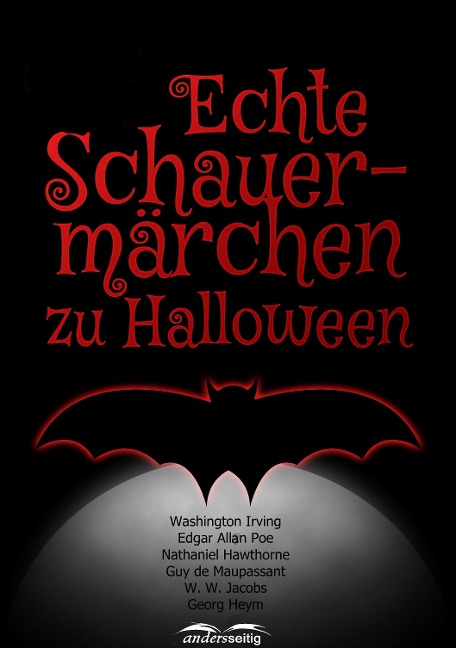 Echte Schauermärchen zu Halloween - Washington Irving, Edgar Allan Poe, Nathaniel Hawthorne, Guy de Maupassant, W. W. Jacobs