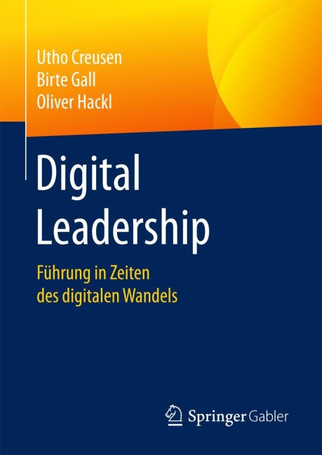 Digital Leadership - Utho Creusen, Oliver Hackl, Birte Gall
