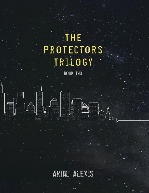 The Protectors Trilogy: Book Two - Arial Alexis