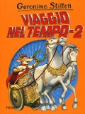 Viaggio nel tempo 2 - Geronimo Stilton