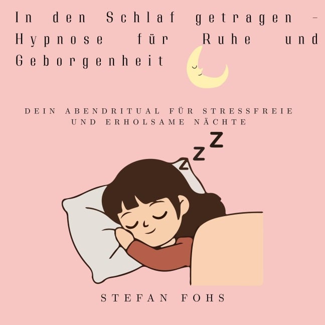 In den Schlaf getragen - Hypnose für Ruhe und Geborgenheit - Stefan Fohs