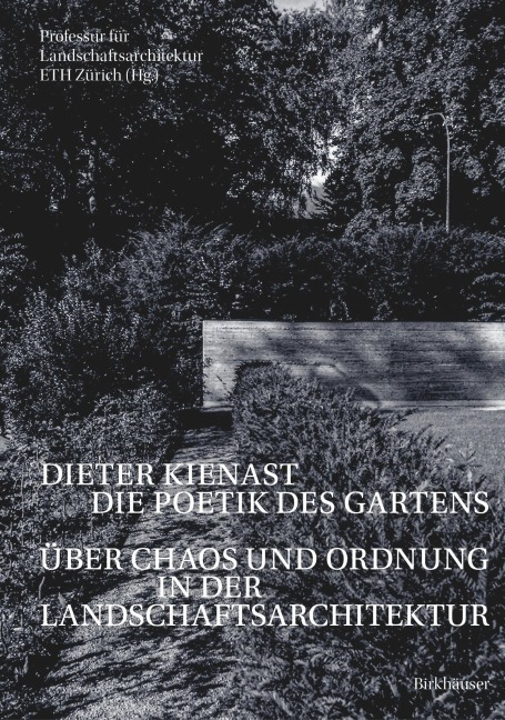 Dieter Kienast - Die Poetik des Gartens - 