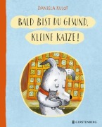 Cover-Bild zum Titel 'Bald bist du gesund, kleine Katze!' von 'Daniela Kulot'