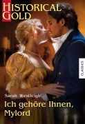 Cover-Bild zum Titel 'Ich gehöre Ihnen, Mylord' von 'Sarah Westleigh'