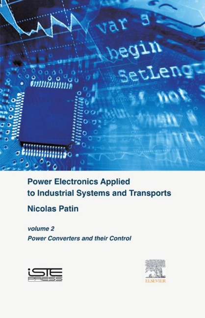 Power Electronics Applied to Industrial Systems and Transports, Volume 2 - Nicolas Patin