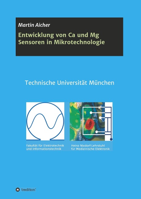 Entwicklung von Ca und Mg Sensoren in Mikrotechnologie - Martin Aicher