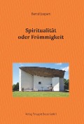 Cover-Bild zum Titel 'Spiritualität oder Frömmigkeit' von 'Bernd Jaspert'