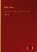 Cover-Bild zum Titel 'Bulletin historique et monumental de l'Anjou' von 'Aimé de Soland'