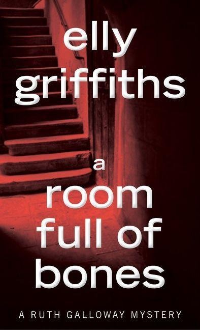 A Room Full of Bones - Elly Griffiths