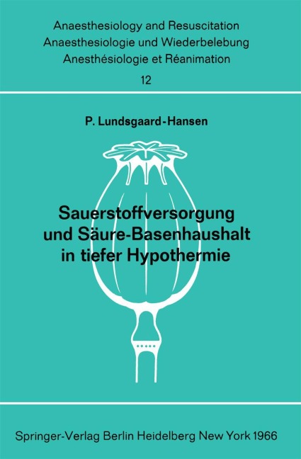 Sauerstoffversorgung und Säure-Basenhaushalt in tiefer Hypothermie - Per Lundsgaard-Hansen