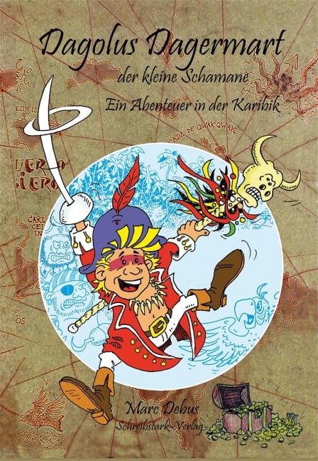 Dagolus Dagermart der kleine Schamane - Ein Abenteuer in der Karibik - Marc Debus