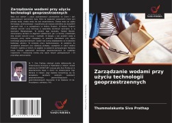 Cover-Bild zum Titel 'Zarz¿dzanie wodami przy u¿yciu technologii geoprzestrzennych' von 'Thummalakunta Siva Prathap'