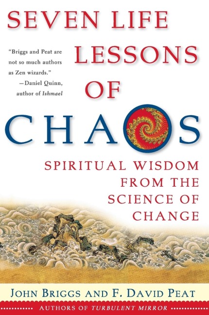 Seven Life Lessons of Chaos - John Briggs, F David Peat