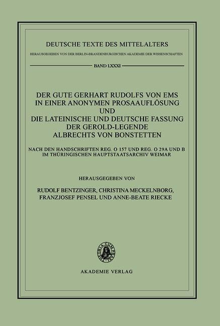 Der gute Gerhart Rudolfs von Ems in einer anonymen Prosaauflösung und die lateinische und deutsche Fassung der Gerold-Legende Albrechts von Bonstetten - 