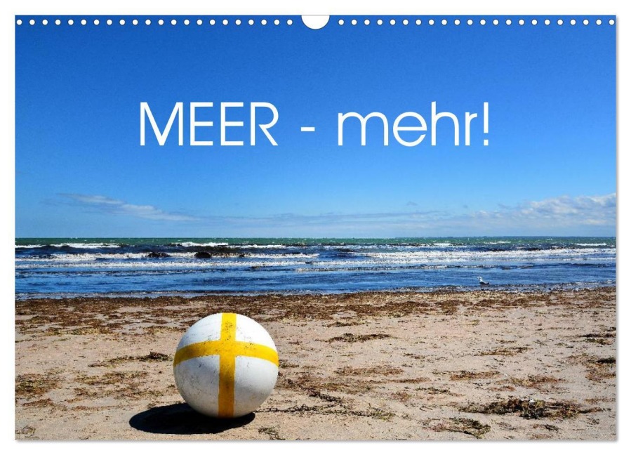 MEER - Mehr! (Wandkalender 2026 DIN A3 quer), CALVENDO Monatskalender - 