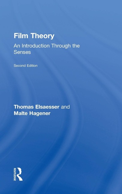 Film Theory - Thomas Elsaesser, Malte Hagener