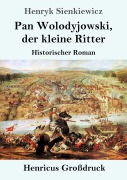 Cover-Bild zum Titel 'Pan Wolodyjowski, der kleine Ritter (Großdruck)' von 'Henryk Sienkiewicz'