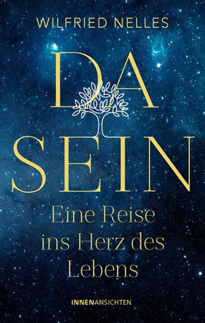 Dasein - Eine Reise ins Herz des Lebens - Wilfried Nelles