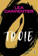 Cover-Bild zum Titel 'Troie' von 'Lea Carpenter'