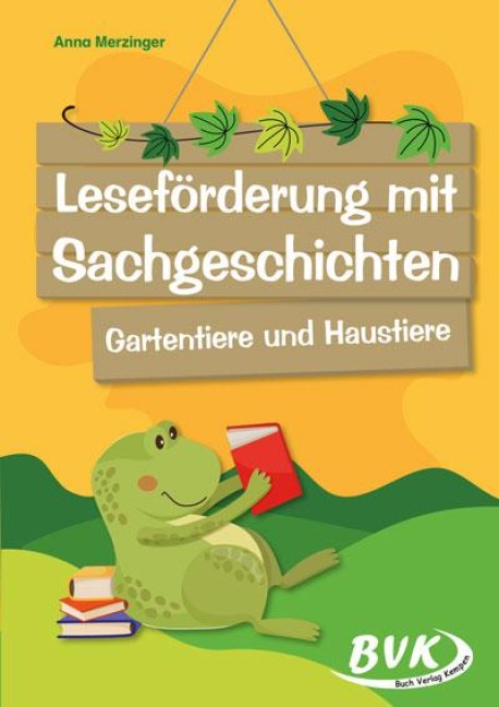 Leseförderung mit Sachgeschichten - Gartentiere und Haustiere - Anna Merzinger