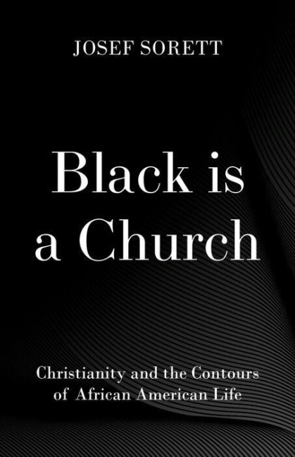 Black Is a Church - Josef Sorett