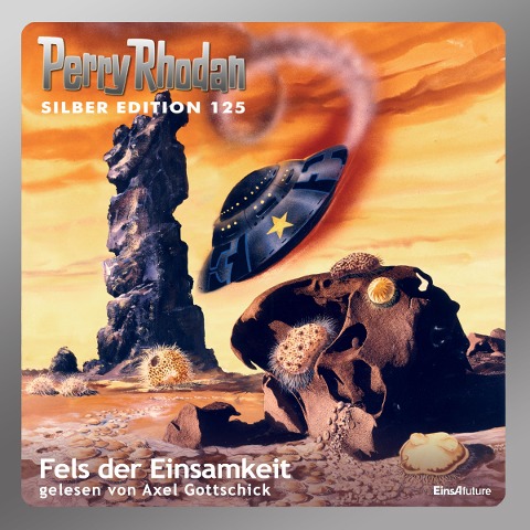 Perry Rhodan Silber Edition 125: Fels der Einsamkeit - Clark Darlton, Kurt Mahr, William Voltz
