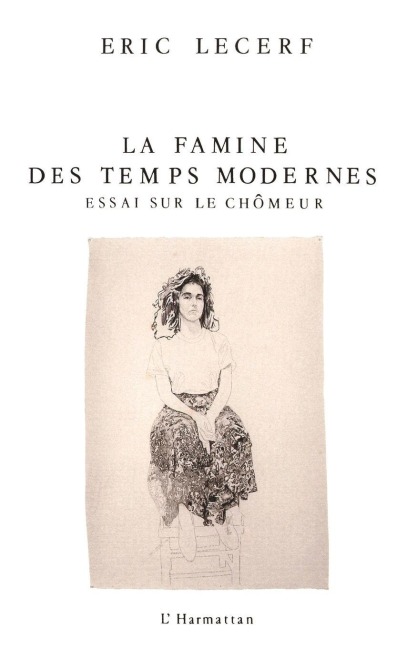 La famine des temps modernes - Eric Lecerf