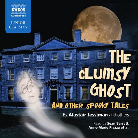 The Clumsy Ghost and Other Spooky Tales (Unabridged) - Alastair Jessiman