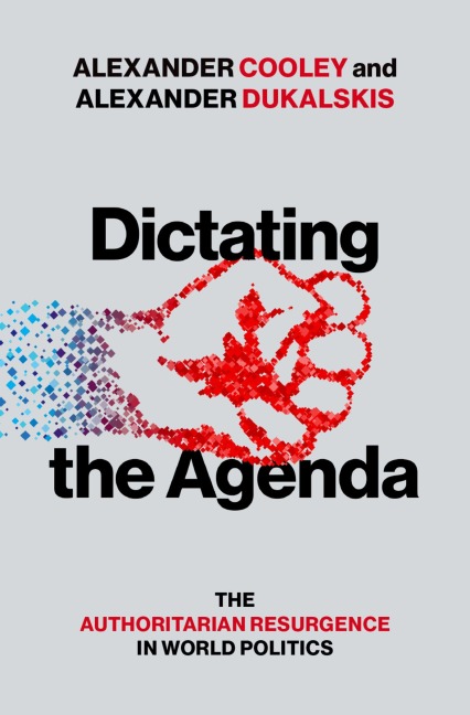 Dictating the Agenda - Alexander Cooley, Alexander Dukalskis