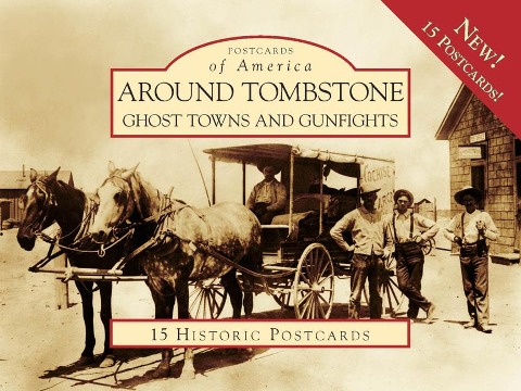 Around Tombstone:: Ghost Towns and Gunfights - Jane Eppinga