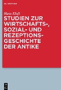 Studien zur Wirtschafts-, Sozial- und Rezeptionsgeschichte der Antike - Hans Kloft