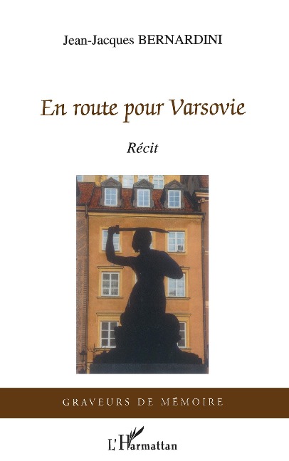 En route pour Varsovie - Jean-Jacques Bernardini