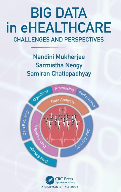 Big Data in ehealthcare - Nandini Mukherjee, Samiran Chattopadhyay, Sarmistha Neogy