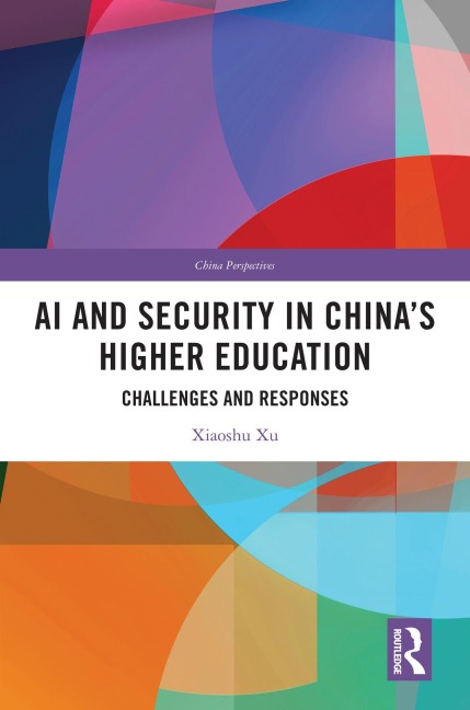 AI and Security in China's Higher Education - Xiaoshu Xu